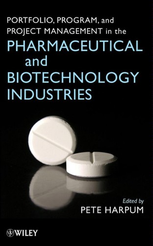 Portfolio, program, and project management in the pharmaceutical and biotechnology industries