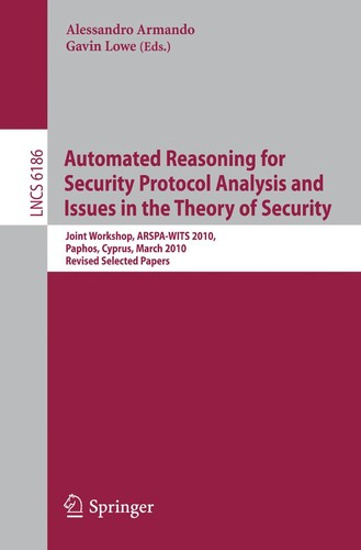 Automated Reasoning for Security Protocol Analysis and Issues in the Theory of Security by Alessandro Armando cover