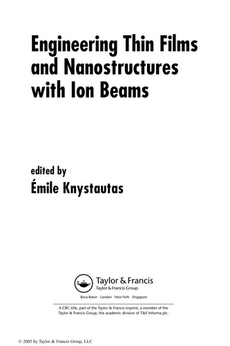 Engineering thin films and nanostructures with ion beams