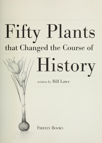 Fifty plants that changed the course of history