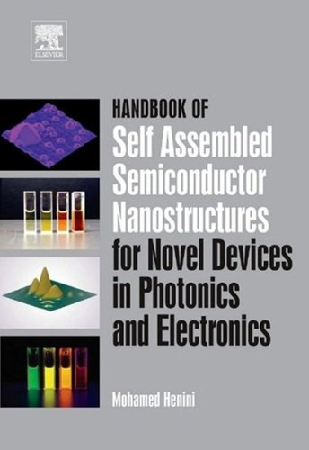 Handbook of self assembled semiconductor nanostructures for novel devices in photonics and electronics