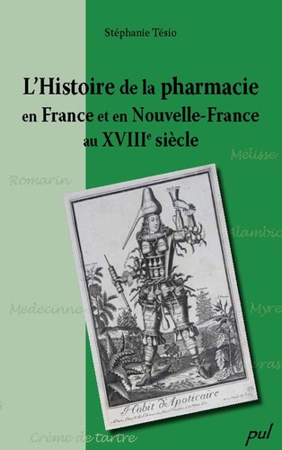 Histoire de la pharmacie en France et en Nouvelle-France au XVIIIe siècle by Stéphanie Tésio cover