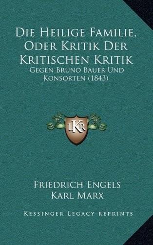 Die heilige Familie oder Kritik der kritischen Kritik