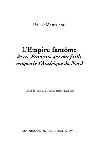 L'empire fantôme de ces français qui ont failli conquérir l'Amérique du Nord by Philip Marchand cover