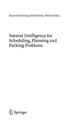 Natural intelligence for scheduling, planning and packing problems