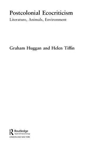 Postcolonial Ecocriticism by Helen Tiffin, Graham Huggan cover