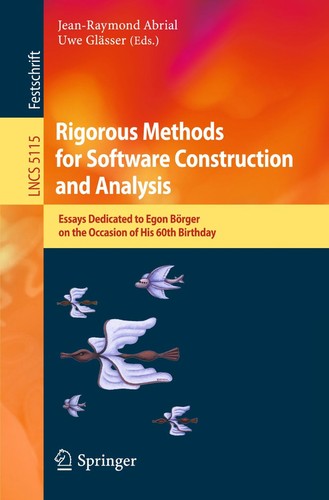 Rigorous methods for software construction and analysis