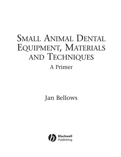 Small animal dental equipment, materials, and techniques by Jan Bellows cover