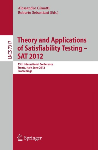 Theory and Applications of Satisfiability Testing – SAT 2012