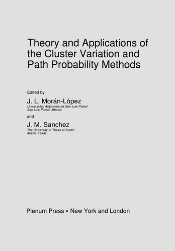 Theory and Applications of the Cluster Variation and Path Probability Methods by J. L. Morán-López cover