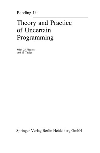 Theory and Practice of Uncertain Programming