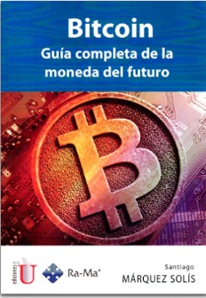 Bitcoin : guía completa de la moneda del futuro - 1. edición