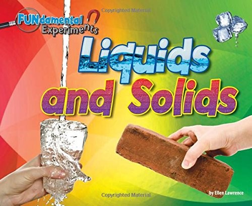 Liquids and Solids (FUNdamental Experiments)