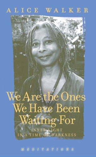 We are the ones we have been waiting for