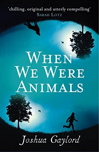 When We Were Animals by Joshua Gaylord cover