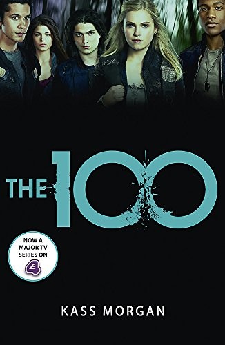 The 100 (The 100 Series, Book 1)