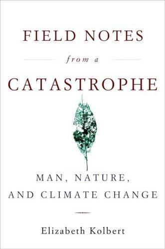 Field notes from a catastrophe by Elizabeth Kolbert, Hope Davis cover