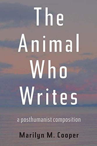 The Animal Who Writes by Marilyn M. Cooper cover