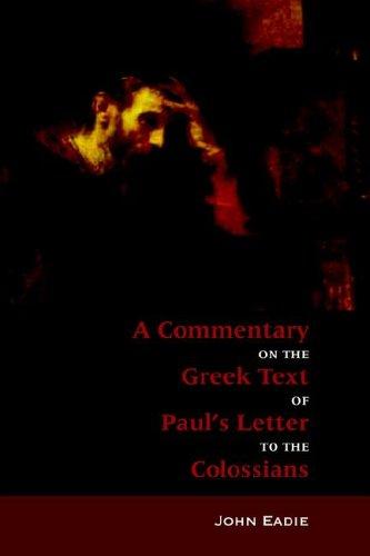 Commentary on the Greek text of Paul's Letter to the Colossians