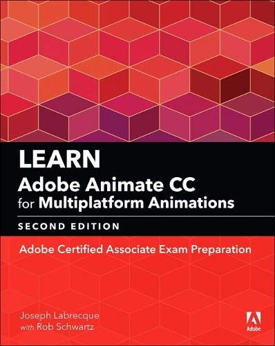 Learn Adobe Animate CC for Multiplatform Animations by Joseph Labrecque, Rob Schwartz cover