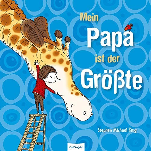 Mein Papa ist der Größte by Stephen Michael King cover