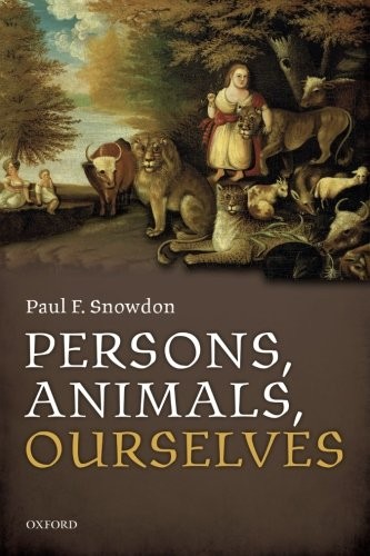 Persons, Animals, Ourselves