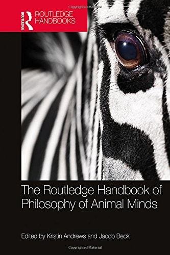 The Routledge Handbook of Philosophy of Animal Minds by Kristin Andrews, Jacob Beck cover