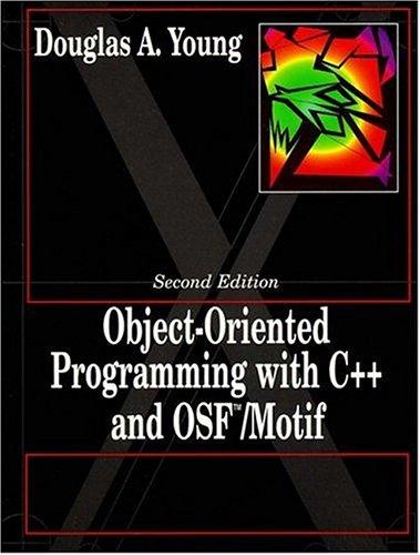 Object oriented programming with C++ and OSF/Motif