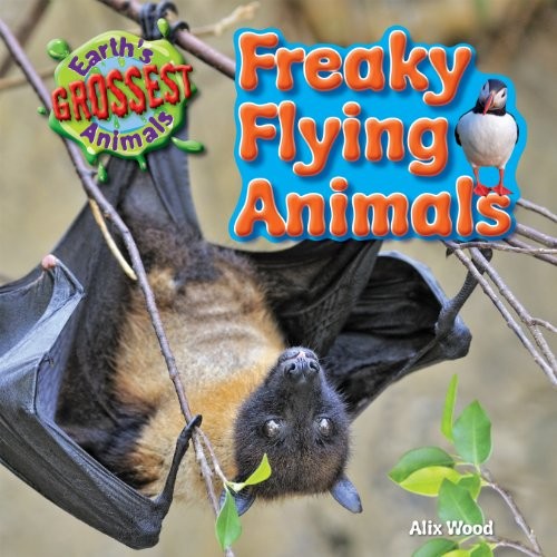 Freaky Flying Animals by Alix Wood cover
