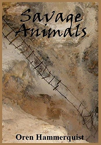 Savage Animals by Oren Hammerquist cover