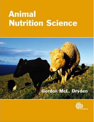 Animal nutrition science by Gordon McL Dryden cover