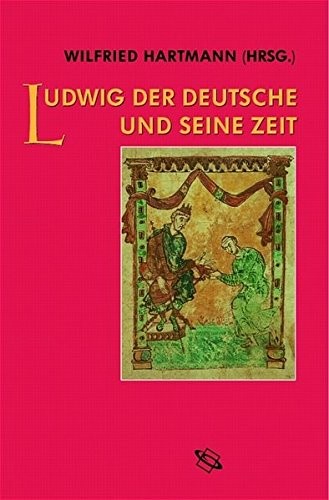 Ludwig der Deutsche und seine Zeit by Hartmann, Wilfried cover