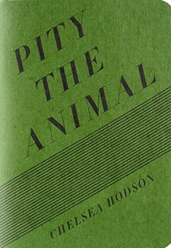 Pity the Animal by Chelsea Hodson cover