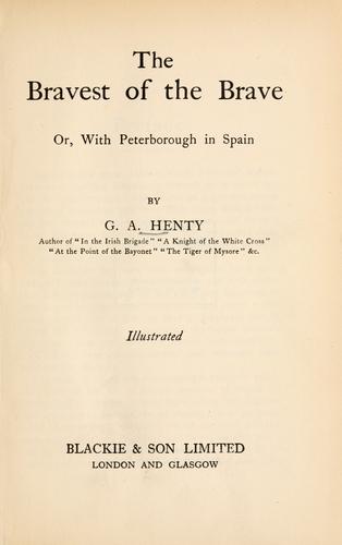 The bravest of the brave, or, With Peterborough in Spain