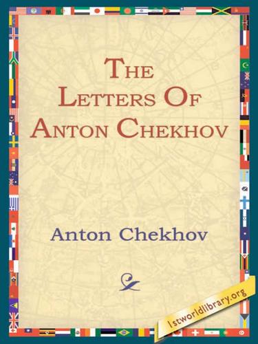 Letters of Anton Chekhov to his family and friends