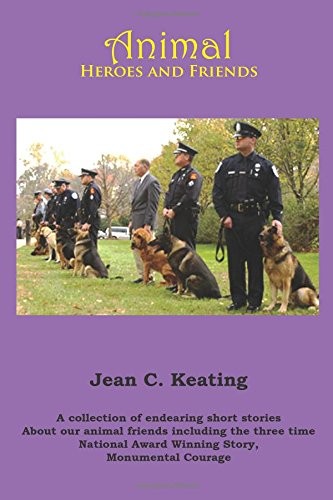 Animal Heroes and Friends by Ms Jean C Keating, Ms Janet Abbott Fast cover