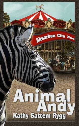 Animal Andy by Kathy Sattem Rygg cover