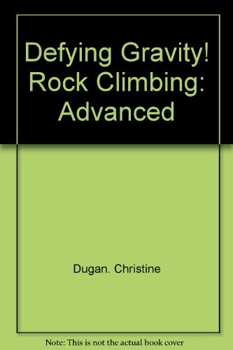 Defying Gravity! Rock Climbing