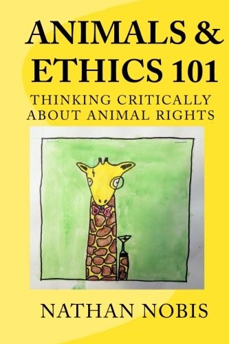 Animals and Ethics 101 by Nathan Nobis cover