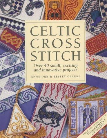 Celtic cross stitch by Anne Champe Orr, Anne Orr, Lesley Clarke cover