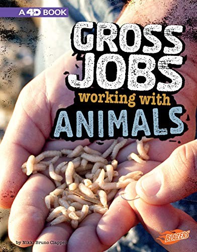 Gross Jobs Working with Animals by Nikki Bruno, Nikki Bruno Clapper cover