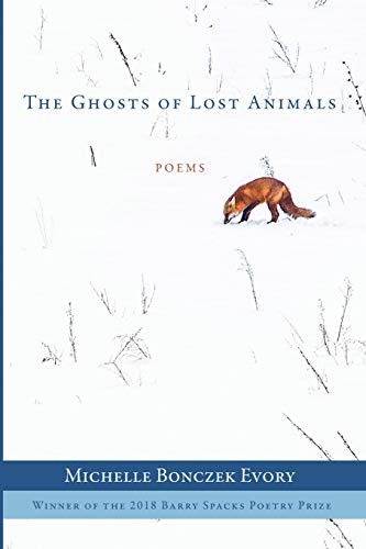 The Ghosts of Lost Animals by Michelle Bonczek Evory cover