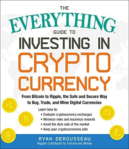 The Everything Guide to Investing in Cryptocurrency