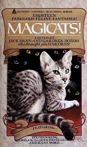 Magicats! by Jack Dann, Gardner R. Dozois, Fritz Leiber, Cordwainer Smith, Stephen King, Pamela Sargent, Ursula K. Le Guin, Ron Goulart, Henry Slesar, Byron Liggett, Terry Carr, Carol Carr, Knox Burger, Edward Bryant, Gary Jennings, Gene Wolfe, Manly Wade Wellman, John Crowley, Randall Garrett, Michael Swanwick, Jaime Martijn, Carol Carr cover
