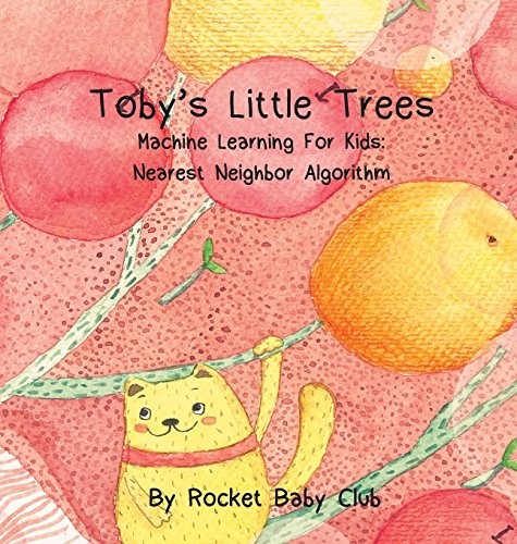 Toby's Little Trees : Machine Learning For Kids