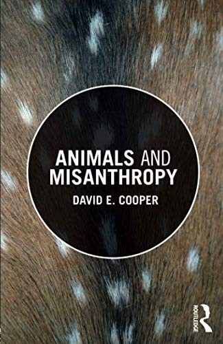 Animals and Misanthropy by David E. Cooper cover