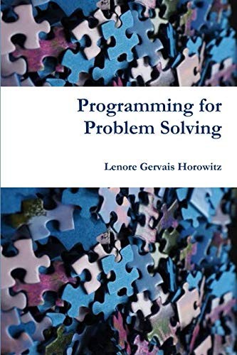 Programming for Problem Solving by Lenore Gervais Horowitz cover