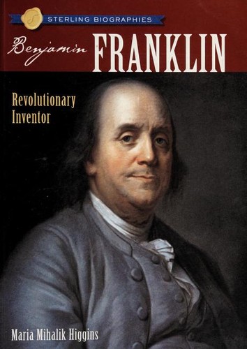 Sterling Biographies: Benjamin Franklin