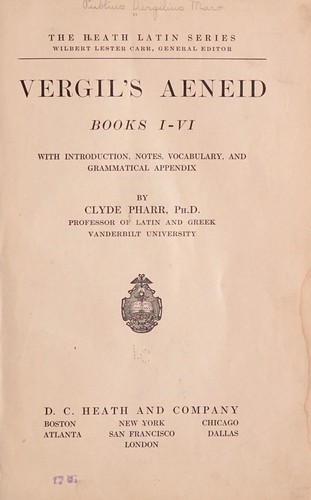 Vergil's Aeneid; books I-VI, with introduction, notes, vocabulary, and grammatical appendix by Clyde Pharr