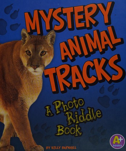 Mystery animal tracks by Kelly Regan Barnhill cover